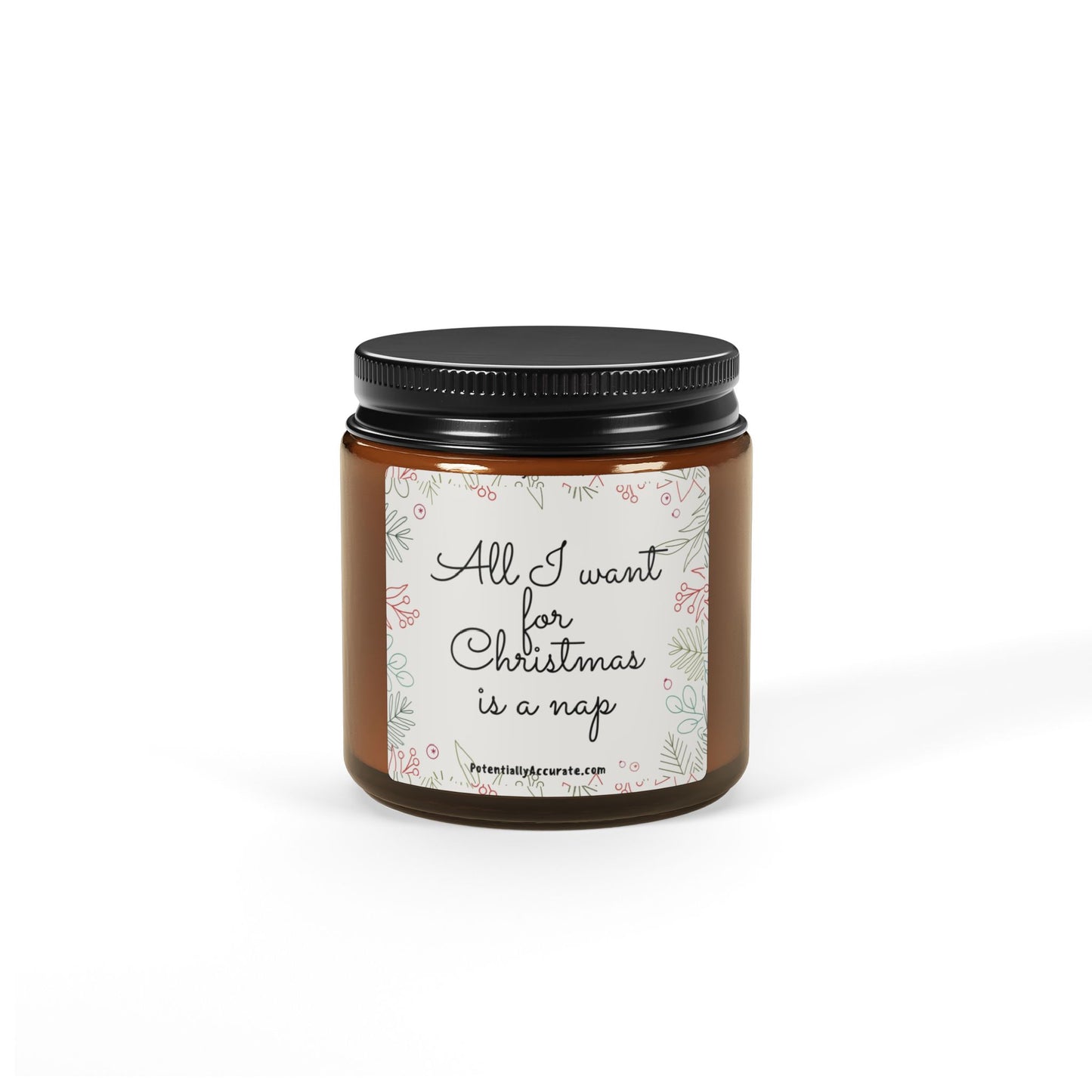 "All I want for Christmas is a nap". Christmas Candle. (Multi-Size, Amber Jar) Scented Soy Sarcastic Funny Holiday Gift