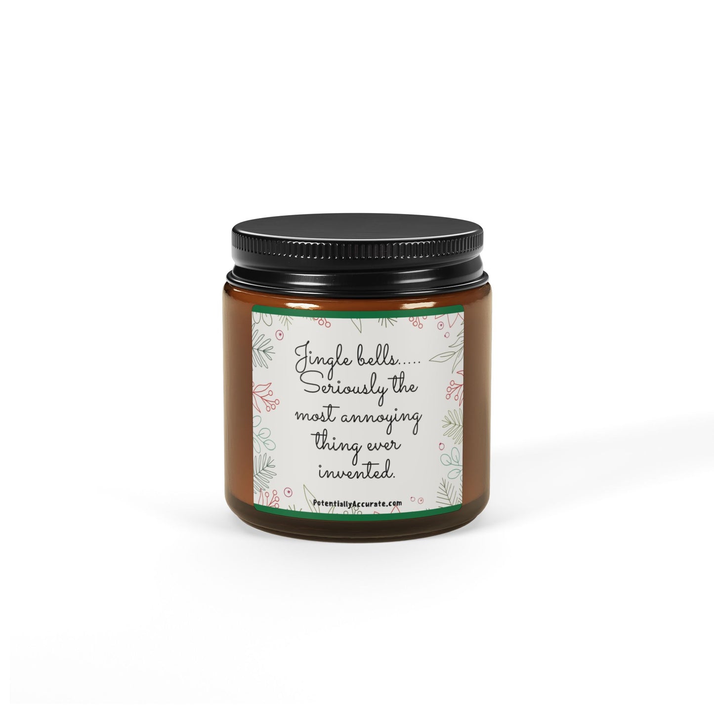 Christmas Candle. "Jingle Bells. Seriously the most annoying thing ever invented". (Multi-Size, Amber Jar) Scented, Soy, Humor, Sarcastic, Funny, Holiday, Gift.